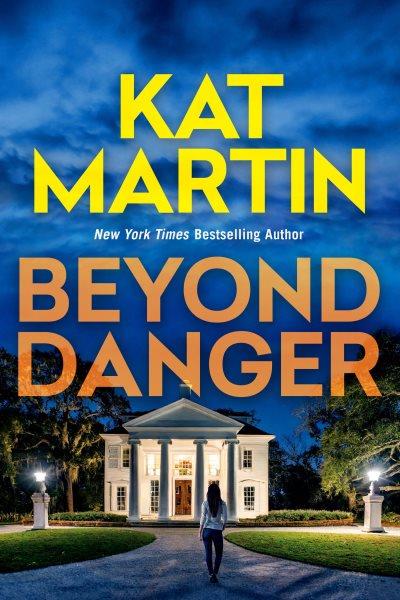 Beyond danger / Kat Martin.