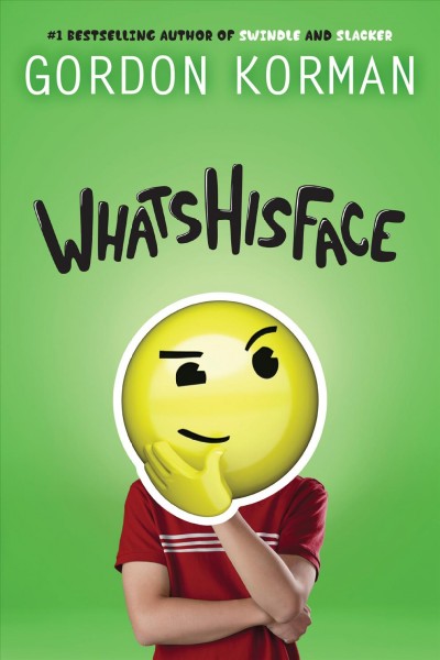 Whatshisface / Gordon Korman.