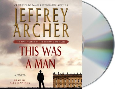 This was a man : a novel / Jeffrey Archer.