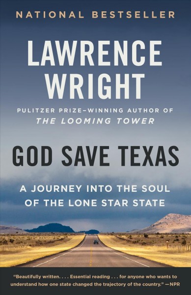 God save Texas : a Journey into the Soul of the Lone Star State / by Lawrence Wright.