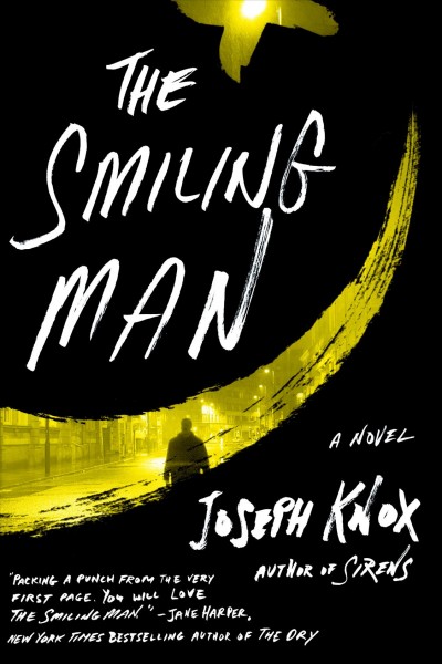 The smiling man / Joseph Knox.