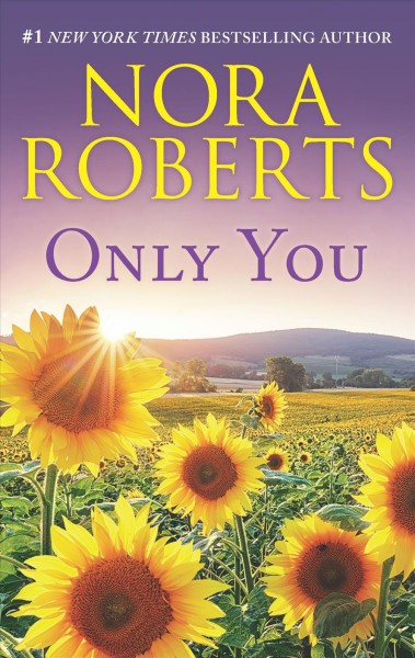 Only you / Nora Roberts.