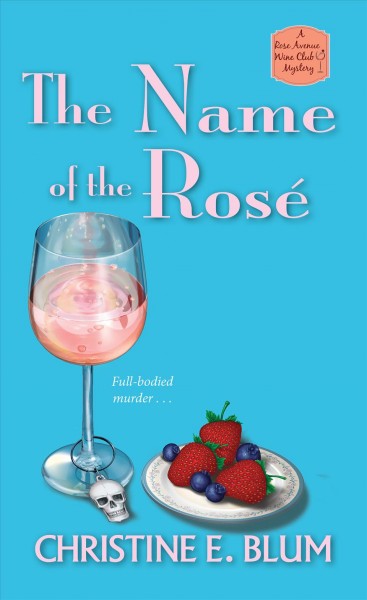 The name of the rosé / Christine E. Blum.