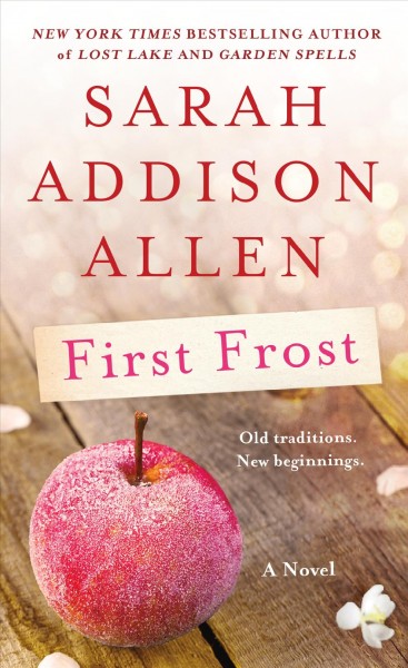 First frost : a novel / Sarah Addison Allen.