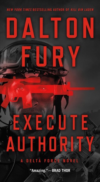 Executive authority : a Delta Force novel / Dalton Fury.
