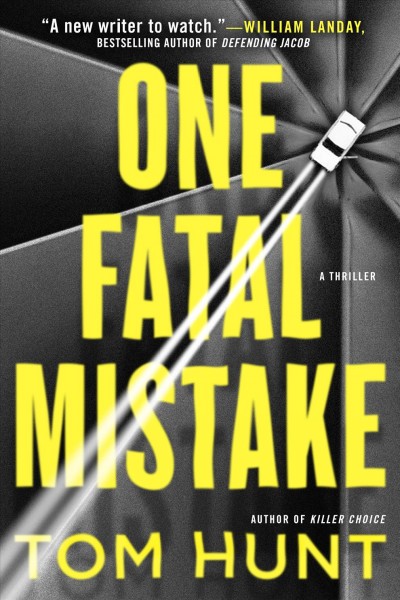 One fatal mistake / Tom Hunt.