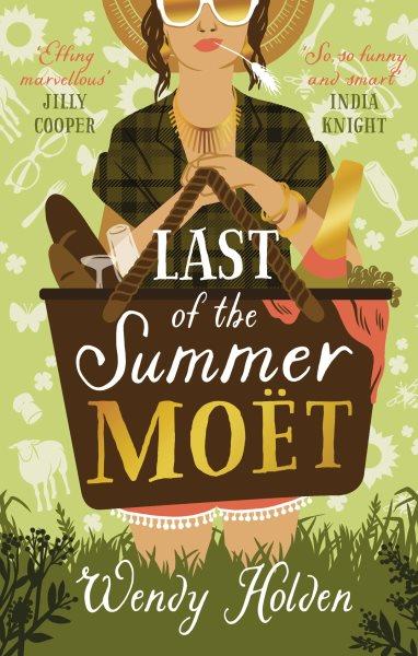 Last of the summer Moët / Wendy Holden.