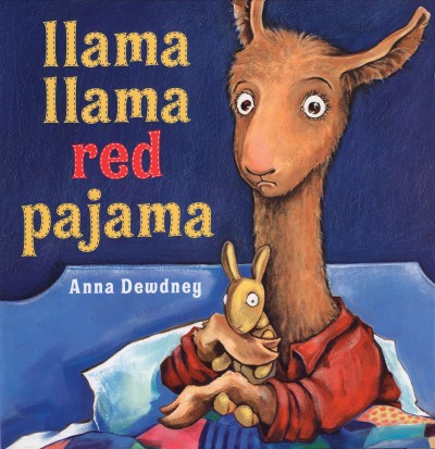 Llama Llama red pajama / written and illustrated by Anna Dewdney.