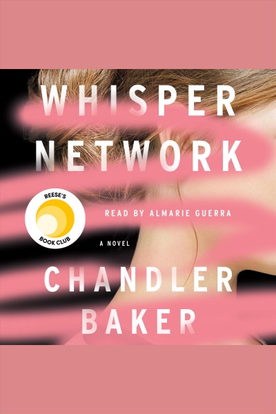 Whisper network : a novel / Chandler Baker.