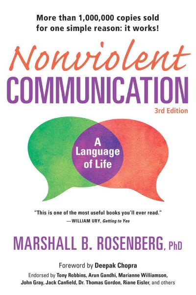Nonviolent communication : a language of life / Marshall B. Rosenberg, PhD.