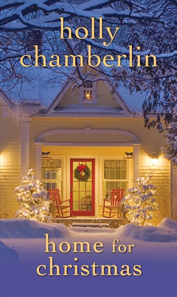 Home for christmas / Holly Chamberlin.