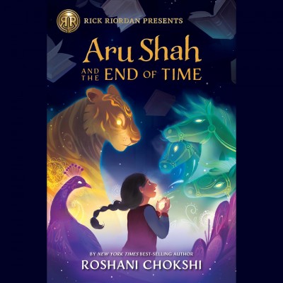 Aru Shah and the End of Time : A Pandava novel / Roshani Chokshi.