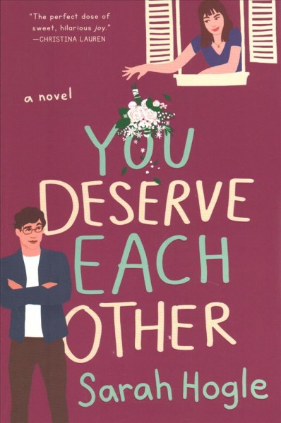 You deserve each other : a novel / Sarah Hogle.