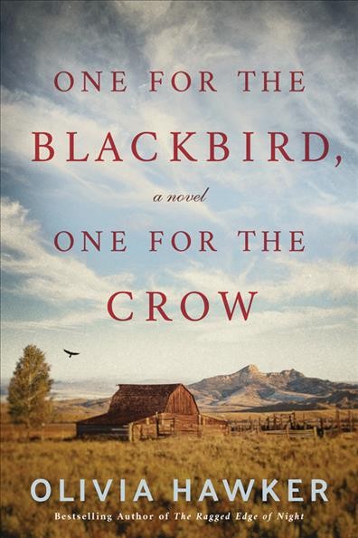 One for the blackbird, one for the crow : a novel / Olivia Hawker.