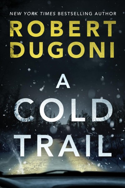 A cold trail / Robert Dugoni.