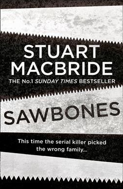 Sawbones / Stuart MacBride.