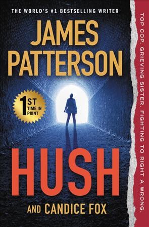 Hush / James Patterson and Candice Fox.
