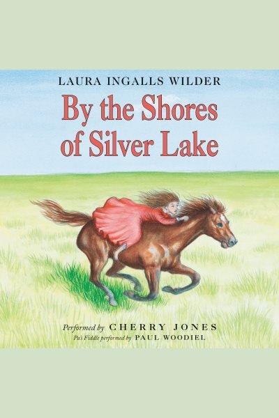 By the shores of Silver Lake / Laura Ingalls Wilder.