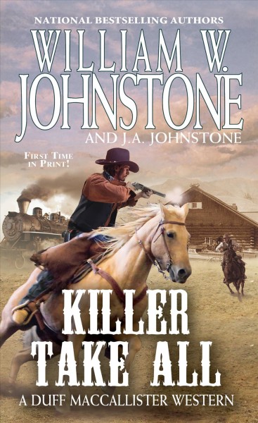 Killer take all / by William W. Johnstone and J.A. Johnstone.