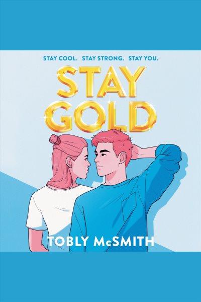 Stay Gold / Tobly McSmith.
