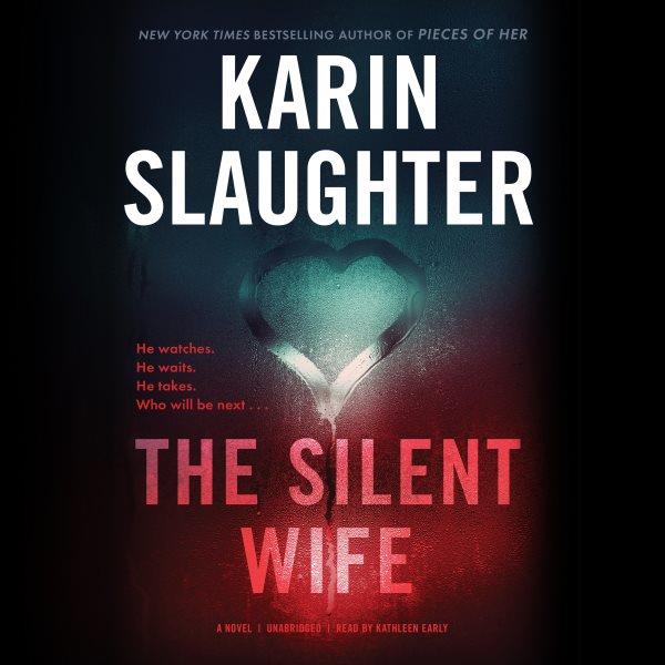 The silent wife : a novel / Karin Slaughter.