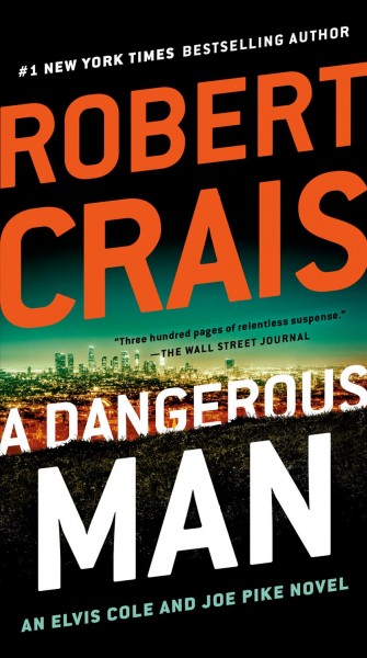 A dangerous man : an Elvis Cole and Joe Pike novel / Robert Crais.