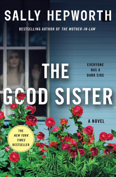 The good sister : a novel / Sally Hepworth.