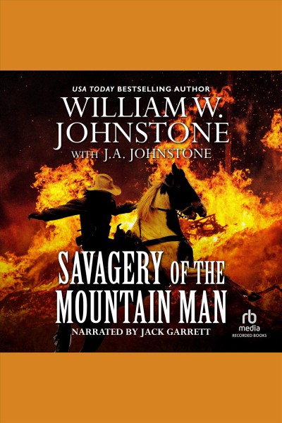 Savagery of the mountain man [electronic resource] : Mountain man series, book 37. J.A Johnstone.