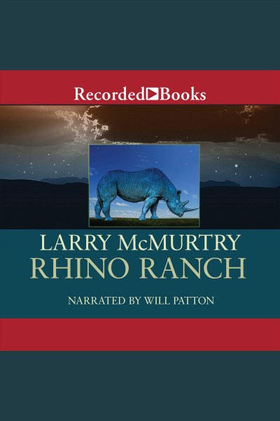 Rhino ranch [electronic resource] : Last picture show series, book 5. Larry McMurtry.