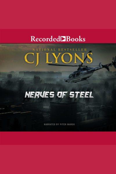 Nerves of steel [electronic resource] : Hart and drake series, book 1. C.J Lyons.