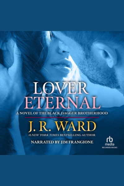 Lover eternal [electronic resource] : Black dagger brotherhood series, book 2. J.R Ward.