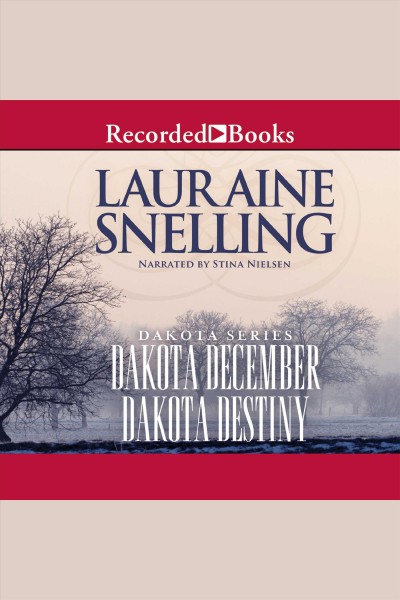 Dakota december and dakota destiny [electronic resource] : Dakota plains series, books 4-5. Lauraine Snelling.