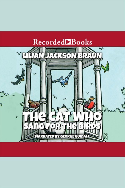 The cat who sang for the birds [electronic resource] : The cat who series, book 20. Lilian Jackson Braun.