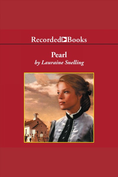 Pearl [electronic resource] : Dakotah treasures series, book 2. Lauraine Snelling.