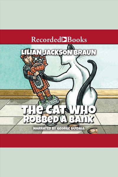 The cat who robbed a bank [electronic resource] : The cat who series, book 22. Lilian Jackson Braun.