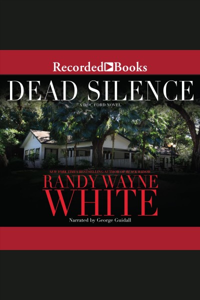 Dead silence [electronic resource] : Doc ford series, book 16. Randy Wayne White.