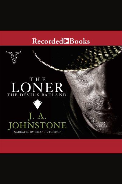 The devil's badland [electronic resource] : Loner series, book 2. J.A Johnstone.