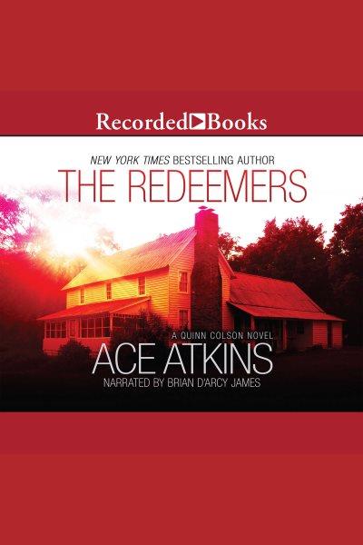 The redeemers [electronic resource] : Quinn colson series, book 5. Ace Atkins.
