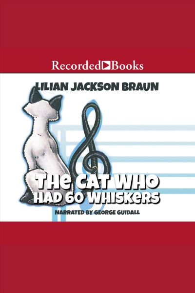 The cat who had 60 whiskers [electronic resource] : The cat who series, book 29. Lilian Jackson Braun.