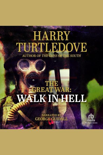 Walk in hell [electronic resource] : Southern victory: great war trilogy, book 2. Harry Turtledove.