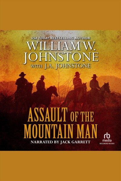Assault of the mountain man [electronic resource] : Mountain man series, book 39. J.A Johnstone.