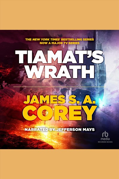 Tiamat's wrath [electronic resource] : The expanse series, book 8. James S.A Corey.