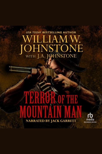 Terror of the mountain man [electronic resource] : Mountain man series, book 42. J.A Johnstone.