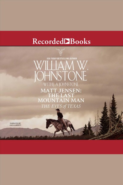 The eyes of texas [electronic resource] : Matt jensen: the last mountain man series, book 8. J.A Johnstone.