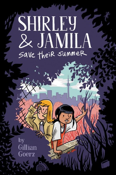 Shirley & Jamila save their summer / Gillian Goerz.