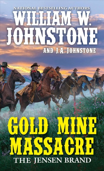 Gold mine massacre: v. 4 :  The Jensen brand / William W. Johnstone and J. A. Johnstone.