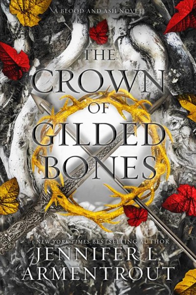 The crown of gilded bones [electronic resource] : Blood and ash series, book 3. Jennifer L Armentrout.