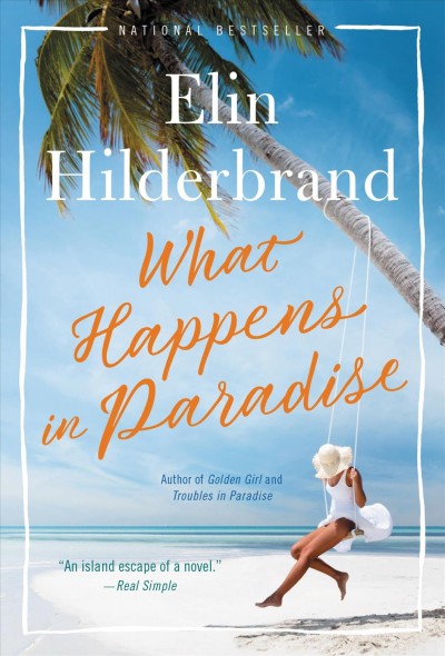 What happens in paradise : a novel / Elin Hilderbrand.