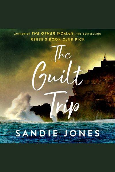 The guilt trip / Sandie Jones.