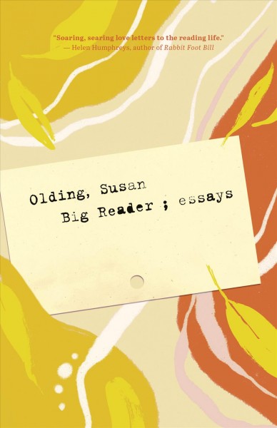 Big reader : essays / Susan Olding.